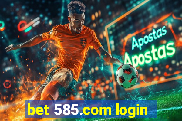 bet 585.com login